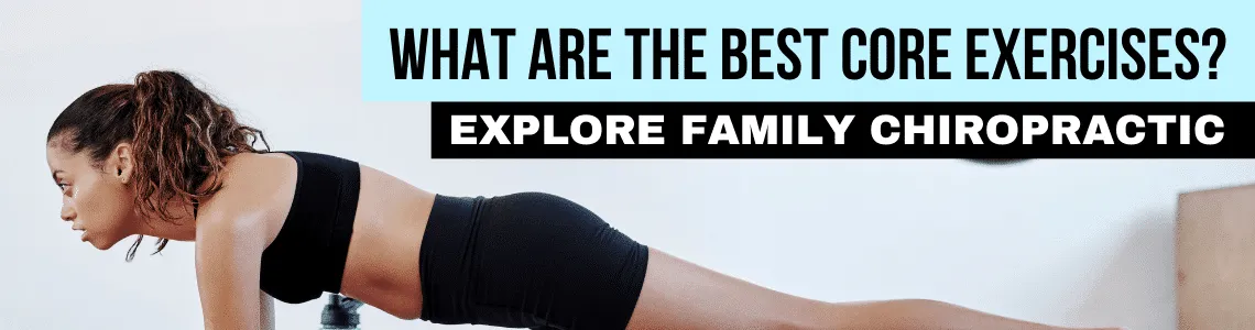 Dr-Nick-Toumazos-What-are-the-Best-Core-Exercises_-_-Explore-Family-Chiropractic Image